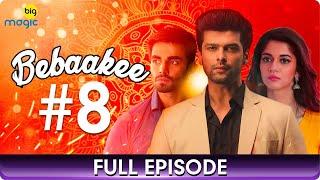 Bebaakee  - Episode  - 8 - Romantic Drama Web Series - Kushal Tandon, Ishaan Dhawan  - Big Magic