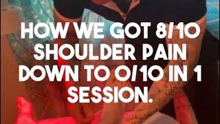 How we Got 8/10 Shoulder Pain DOWN to 0/10 in 1 SESSION.