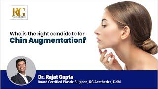 Who is the right candidate for Chin Augmentation? Chin Implant Surgery-Dr Rajat Gupta,RG Aesthetics