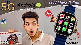 New 5G Android Smartwatch with Dual Pop-Up Camera Unboxing || HW Ultra 2 Call  4/64 Gb Game Watch