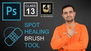 Spot Healing Brush Tool | Complete Tutorial | Adobe Photoshop for Beginners - Class 13 / Hindi