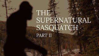 NEW BIGFOOT DOCUMENTARY 2020 | The Supernatural Sasquatch 2 | Full Length Movie