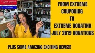 FROM EXTREME COUPONING TO EXTREME GIVING MONTHLY DONATION VIDEO JULY 2019~PLUS HUGE ANNOUNCEMENT 