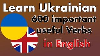 600 Useful Verbs in Ukrainian - Learn Video with Ukrainian Beginner Vocabulary for English Speakers