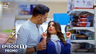 New! Ghair Episode 11 | Promo | Ushna Shah | Usama Khan | ARY Digital