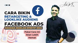 Cara Retargeting & Lookalike Audiens di Facebook Ads | Fitur Ngiklan Rahasia Yang Jarang Dipake