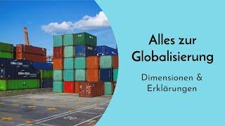 Alles was DU zur Globalisierung wissen musst! Dimensionen & Auswirkungen der Globalisierung erklärt