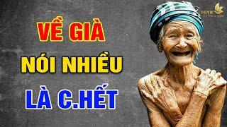 VỀ GIÀ, Nói Nhiều Là C.H.ẾT - Vạn Điều Ý Nghĩa