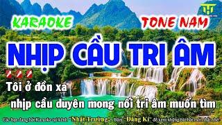 Karaoke Nhịp Cầu Tri Âm Tone Nam || Nhạc Sống Mới Nhất || Nhật Trường TTG