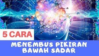 5 CARA Menembus Pikiran Bawah Sadar