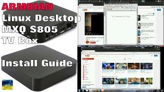 DEBIAN DESKTOP FOR THE MXQ S805 TV BOX - Installation Setup Guide