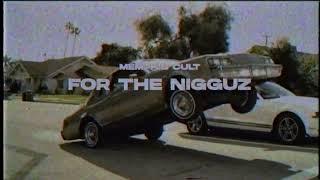 Memphis Cult — For The N*gguz (Groove Dealers, Splyxer)