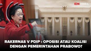 [LIVE] Rakernas V PDIP : Oposisi atau Koalisi Dengan Pemerintahan Prabowo?