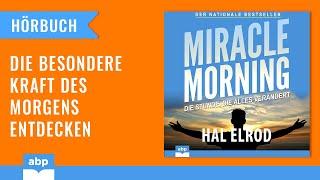 Miracle Morning: Die Stunde, die alles verändert. Hal Elrod. Hörbuch