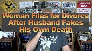 Woman Files for Divorce After Husband Fakes His Own Death