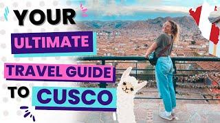 Your Ultimate Travel Guide to Cusco  Backpacking Peru