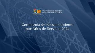 CEREMONIA DE RECONOCIMIENTO POR AÑOS DE SERVICIO 2024