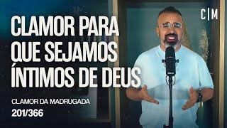 CLAMOR PARA QUE SEJAMOS ÍNTIMOS DE DEUS | CM