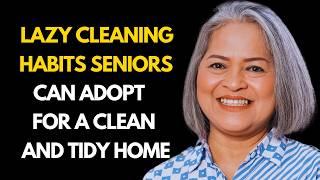 25 Lazy Cleaning Habits Seniors Can Adopt for a Clean and Tidy Home (No Effort Hacks)