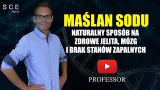 Maślan Sodu Naturalny Sposób na Zdrowe Jelita, Mózg i Brak Stanów Zapalnych - Professor odc. 103