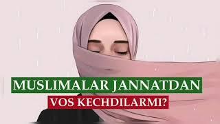 Muslimalar jannatdan vos kechdilarmi? #muslima qizlar #hijobli qizlar