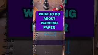 What Can You Do About Warping Paper In Your Sketchbook