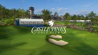 Castle Pines Golf Club - Home of the 2024 BMW Championship