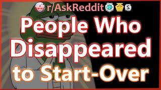 People Who Disappeared to Start a New Life - (r/AskReddit Top Posts | Reddit Stories)