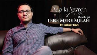 Aap ki Nazron x Tere Mere Milan (Mashup) - By Vaibhav Johri - Lata ji - Kishore Da@masalacoffee5542