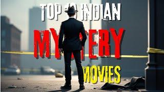 Top 10 Indian Mystery Movies | Best Suspense Thrillers Among All Indian Languages