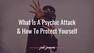 What is a psychic attack and how to protect yourself