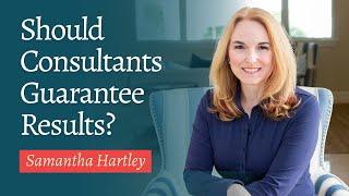 Should Consultants Guarantee Results?