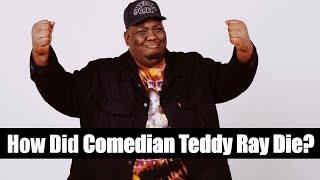 How Did Young Comedian Teddy Ray Die? What Happened To Him?