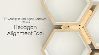 Hexagon Shelf Alignment Tool | How to Install and Align Multiple Hexagon Shelves