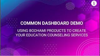 Common Dashboard Demo - Using Bodhami Products to create your education and counseling services