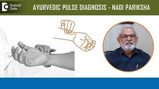 Pulse Diagnosis or NADI PARIKSHA- Alternative Ayurveda Diagnosis -Dr.G.G.Gangadharan|Doctors' Circle