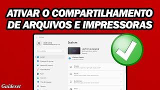 Como Ativar O Compartilhamento De Arquivos E Impressoras No Windows 11 | Rápido e Fácil