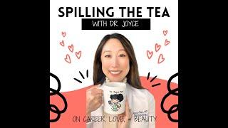 Spilling The Tea - Dr. Joyce Kahng, DDS