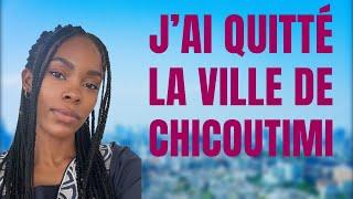 Pourquoi J’ai Quitté La Ville de Chicoutimi:   Les  Raisons