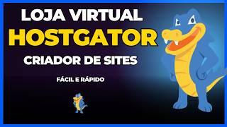 [CRIADOR DE SITES HOSTGATOR] COMO CRIAR UMA LOJA VIRTUAL NA HOSTGATOR | PASSO A PASSO FÁCIL E RÁPIDO