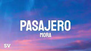 Mora - PASAJERO (Letra/Lyrics)