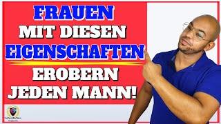 Frauen mit diesen Eigenschaften erobern jeden Mann!‍️