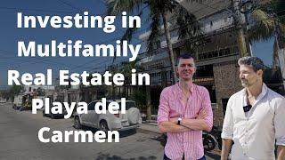 Investing in Multifamily Real Estate in Playa del Carmen, a Case Study, Mexico