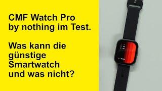 CMF Watch Pro im Test - Was kann die günstige nothing Uhr?