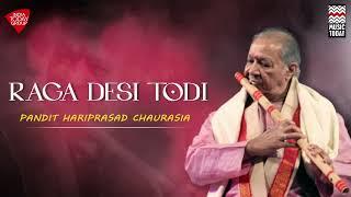 Raga Desi Todi | Pandit Hariprasad Chaurasia | Music Today