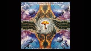 Space Time Continuum With Terence McKenna ‎- Alien Dreamtime   (Full Album)