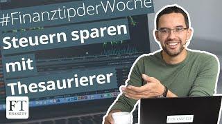 Thesaurierende ETFs: Sparerpauschbetrag nutzen und Steuern sparen