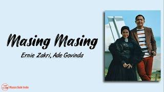 Ernie Zakri, Ade Govinda - Masing Masing | Lirik Lagu