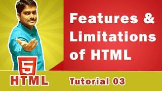 Features of HTML | Limitations of HTML - HTML Tutorial 03