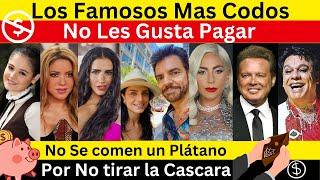 Los Famosos Mas Tacaños del espectáculo